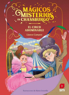 MAGICOS MISTERIOS EN CHASSBURGO 02 EL CIRCO ABOMINABLE