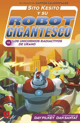 SITO KESITO 07 Y SU ROBOT GIGANTESCO VS LOS UNICORNIOS RADIACTIVOS DE URANO
