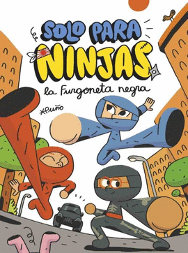 SOLO PARA NINJAS 01 LA FURGONETA NEGRA