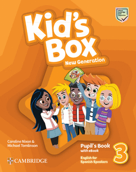 KIDS BOX 3 NEW GENERATION PUPILS BOOK ENGLISH FOR SPANISH SPEAKERS LEVEL 3 PUPIL'S BOOK WITH