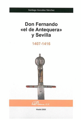 DON FERNANDO EL DE ANTEQUER Y SEVILLA