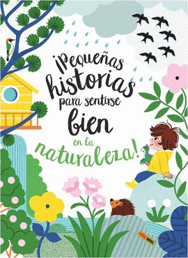 EN LA NATURALEZA PEQUEÑAS HISTORIAS PARA SENTIRSE BIEN