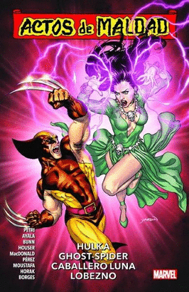 ACTOS DE MALDAD N 02 HULKA GHOST SPIDER CABALLERO LUNA LOBEZNO