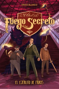 EJERCITO DE FRIKIS EL CLUB DEL FUEGO SECRETO 7 EL