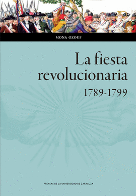 FIESTA REVOLUCIONARIA 1789 1799 LA