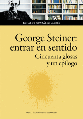 GEORGE STEINER ENTRAR EN SENTIDO