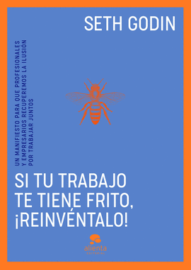 SI TU TRABAJO TE TIENE FRITO REINVENTALO