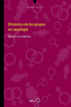 DINAMICA DE LOS GRUPOS EN SEXOLOGIA