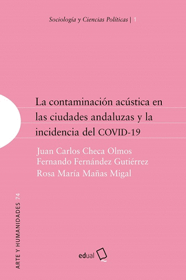 CONTAMINACIÓN ACÚSTICA EN LAS CIUDADES ANDALUZAS Y LA INCIDENCIA DEL COVID-19 LA