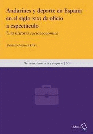 ANDARINES Y DEPORTE EN ESPAÑA EN EL SIGLO XIX DE OFICIO A ESPECTACULO