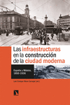INFRAESTRUCTURAS EN LA CONSTRUCCION DE LA CIUDAD MODERNA