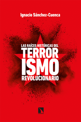 RAICES HISTORICAS DEL TERRORISMO REVOLUCIONARIO