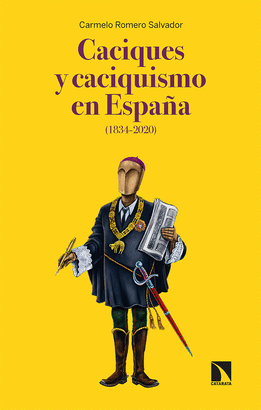 CACIQUES Y CACIQUISMO EN ESPAÑA 1834-2020