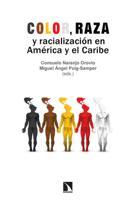 COLOR RAZA Y RACIALIZACION EN AMERICA Y EL CARIBE
