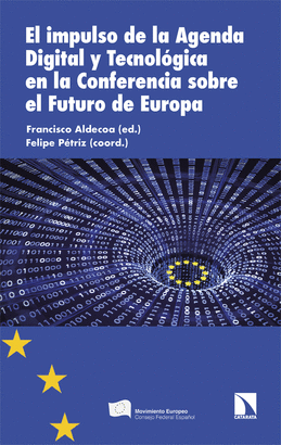 IMPULSO DE LA AGENDA DIGITAL Y TECNOLOGICA EN LA CONFERENCIA SOBRE EL FUTURO DE EUROPA EL