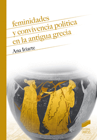 FEMINIDADES Y CONVIVENCIA POLITICA EN LA ANTIGUA GRECIA