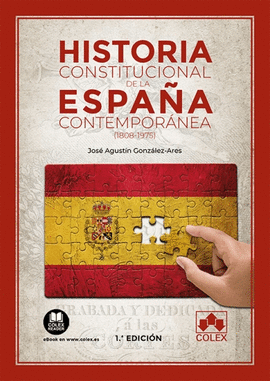 HISTORIA CONSTITUCIONAL DE LA ESPAÑA CONTEMPORANEA 1808 - 1975