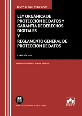 LEY ORGANICA DE PROTECCION DE DATOS Y GARANTIA DE DERECHOS DIGITALES 2022 Y REGLAMENTO GENERAL DE PROTECCION DE DATOS