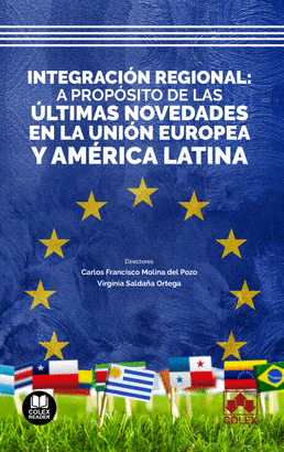 INTEGRACION REGIONAL A PROPOSITO DE LAS ULTIMAS NOVEDADES EN LA UNION EUROPEA Y AMERICA LATINA