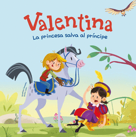 VALENTINA LA PRINCESA SALVA AL PRINCIPE