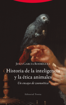 HISTORIA DE LA INTELIGENCIA Y LA ETICA ANIMALES
