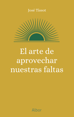 ARTE DE APROVECHAR NUESTRAS FALTAS EL