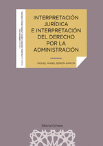 INTERPRETACION JURIDICA E INTERPRETACION DEL DERECHO POR LA ADMINISTRACION