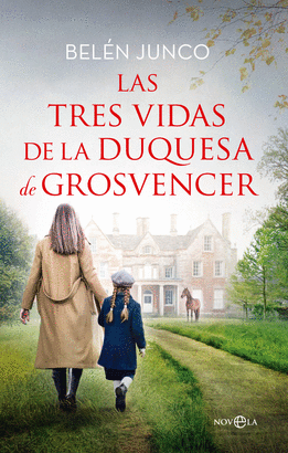 TRES VIDAS DE LA DUQUESA DE GROSVENCER LA