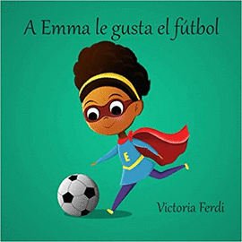 A EMMA LE GUSTA EL FÚTBOL
