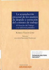 ACUMULACION PROCESAL DE LOS ASUNTOS DE DESPIDO Y EXTINCION DEL CONTRATO DE TRABAJO LA