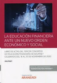 EDUCACION FINANCIERA ANTE UN NUEVO ORDEN ECONOMICO Y SOCIAL LA