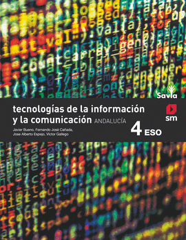 TECNOLOGIA DE LA INFORMACION Y COMUNICACION 4 ESO SAVIA ANDALUCIA ED 2021