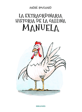 EXTRAORDINARIA HISTORIA DE LA GALLINA MANUELA LA