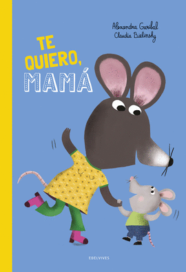 TE QUIERO MAMA