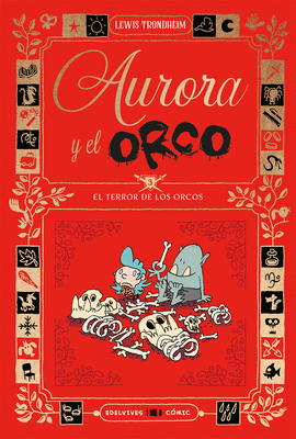 AURORA Y EL ORCO 03 EL TERROR DE LOS ORCOS