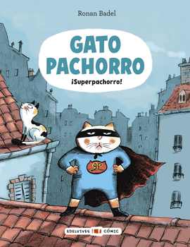 GATO PACHORRO SUPERPACHORRO