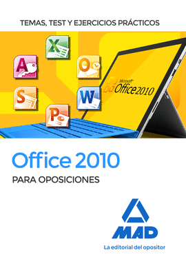 OFFICE 2010 PARA OPOSICIONES TEMAS TEST Y EJERCICIOS PRACTICOS