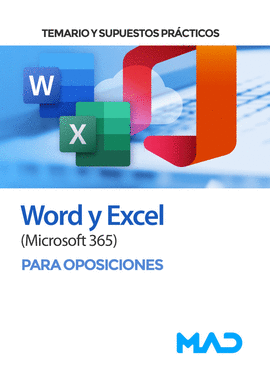 WORD Y EXCEL MICROSOFT 365 PARA OPOSICIONES TEMARIO Y SUPUESTOS PRACTICOS