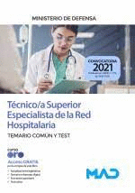 TECNICO /A SUPERIOR ESPECIALISTA DE LA RED HOSPITALARIA TEMARIO COMUN Y TEST 2021