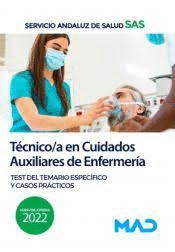 TECNICO /A EN CUIDADOS AUXILIARES DE ENFERMERIA SAS TEST DEL TEMARIO ESPECIFICO Y CASOS PRACTICOS 2022