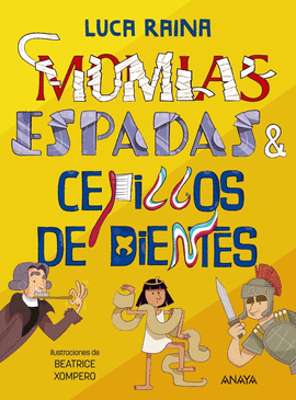 MOMIAS ESPADAS Y CEPILLOS DIENTES