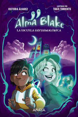 ALMA BLAKE N 01 LA ESCUELA FANTASMAGORICA