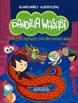 PANDILLA WASABI JUAN Y LA LEYENDA DEL AÑO NUEVO CHINO