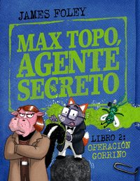 MAX TOPO AGENTE SECRETO 2 OPERACION GORRINO