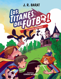 TITANES DEL FUTBOL 2 EL CASERON ABANDONADO LOS