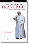 ASI PIENSA EL PAPA FRANCISCO