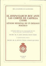 HISPANIORUM REX ANTE LAS CORTES DE CASTILLA 1518 GENESIS MEDIEVAL DE UN DIALOGO POLITICO