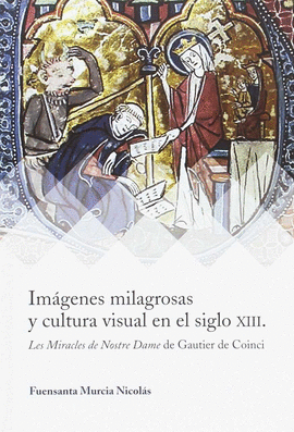 IMÁGENES MILAGROSAS Y CULTURA VISUAL EN EL SIGLO XIII