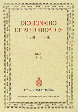 DICCIONARIO DE AUTORIDADES 1726 1739 ( TOMO I  A - B )