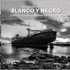 FOTOGRAFÍA DIGITAL EN BLANCO Y NEGRO